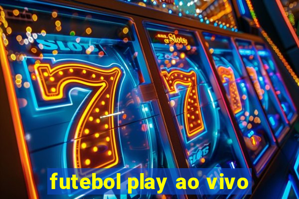 futebol play ao vivo